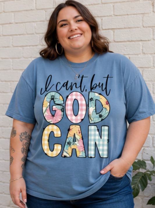 I Can’t, But God Can