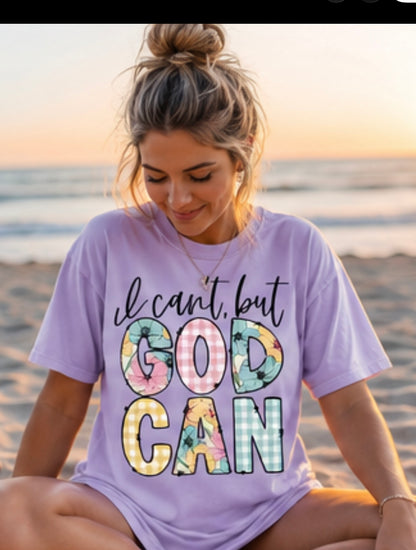 I Can’t, But God Can