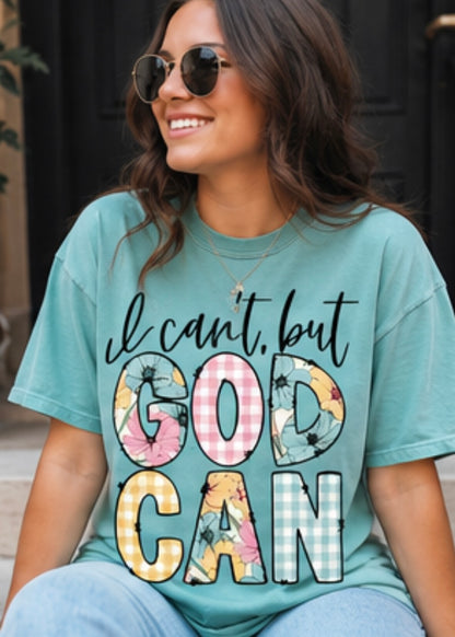 I Can’t, But God Can
